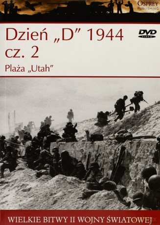 Wielkie bitwy II wojny światowej. Dzień "D" 1944. Cz. 2. Plaża "Utah" - Steven J. Zaloga [KSIĄŻKA]+[DVD]