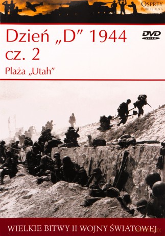 Wielkie bitwy II wojny światowej. Dzień "D" 1944. Cz. 2. Plaża "Utah" - Steven J. Zaloga [KSIĄŻKA]+[DVD]