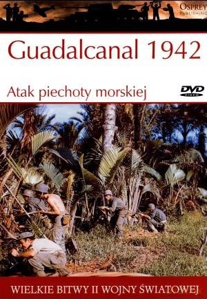 Wielkie bitwy II wojny światowej. Guadalcanal 1942. Atak piechoty morskiej + DVD - Joseph N. Mueller [KSIĄŻKA]