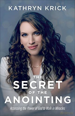 Secret Of The Anointing The - Kathryn Krick [KSIĄŻKA]