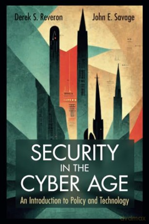 Security In The Cyber Age - Derek S. Reveron [KSIĄŻKA]
