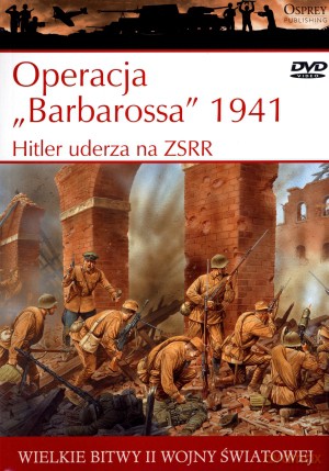 Wielkie bitwy II wojny światowej. Operacja `Barbarossa` 1941. Hitler uderza na ZSRR + DVD - Carl Smith [KSIĄŻKA]