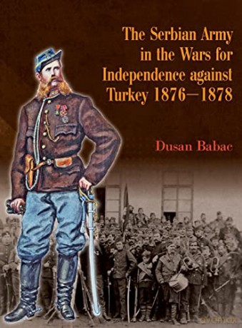 Serbian Army In The Wars For Independenc - D Babac [KSIĄŻKA]