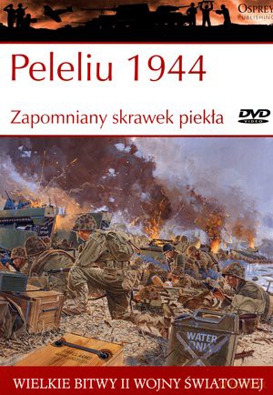 Wielkie bitwy II wojny światowej. Peleliu 1944. Zapomniany skrawek piekła - Gordon L. Rottman, Jim Moran [KSIĄŻKA]+[DVD]