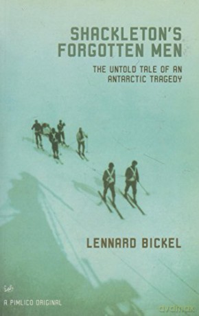Shackletons Forgotten Men - Lennard Bickel [KSIĄŻKA]