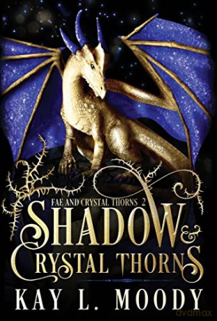 Shadow And Crystal Thorns - Kay L. Moody [KSIĄŻKA]