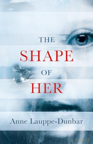 Shape Of Her - Anne Lauppe-Dunbar [KSIĄŻKA]