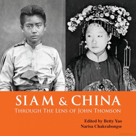 Siam And China Through The Lens Of John [KSIĄŻKA]