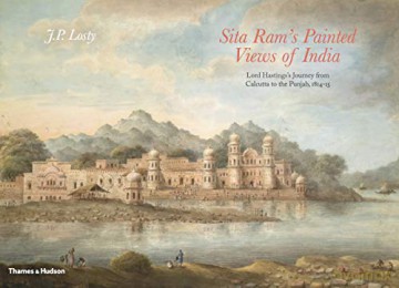Sita Rams Painted Views Of India - J P (Ed) Losty [KSIĄŻKA]