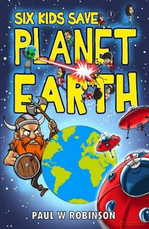 Six Kids Save Planet Earth - Paul W Robinson [KSIĄŻKA]
