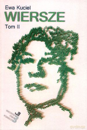 Wiersze. Tom II - Ewa Kuciel [KSIĄŻKA]