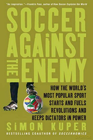 Soccer Against The Enemy - Simon Kuper [KSIĄŻKA]