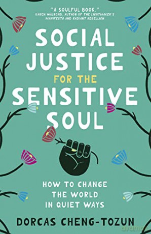 Social Justice For The Sensitive Soul - Dorcas Cheng-Tozun [KSIĄŻKA]