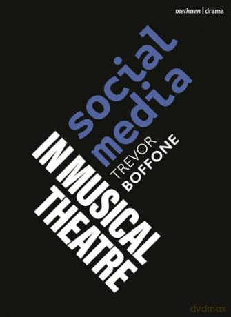 Social Media In Musical Theatre - Trevor Boffone [KSIĄŻKA]