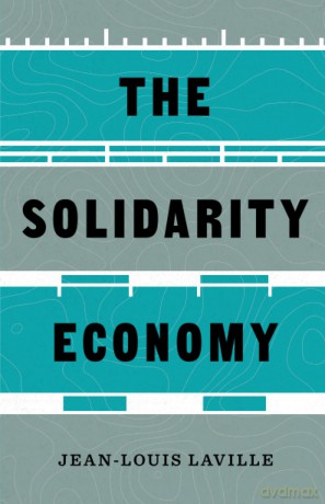 Solidarity Economy - Jean-Louis Laville [KSIĄŻKA]