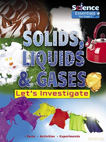 Solids Liquids And Gases [KSIĄŻKA]