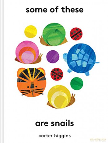 Some Of These Are Snails - Carter Higgins [KSIĄŻKA]