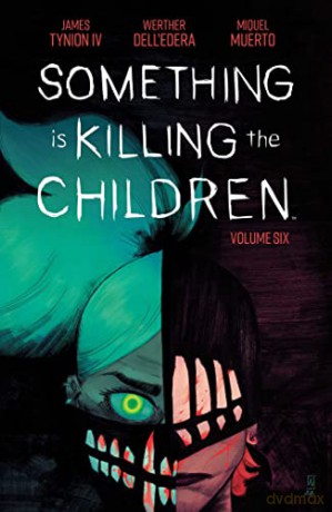 Something Is Killing The Children Vol 6 - James Iv Tynion [KSIĄŻKA]