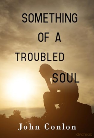 Something Of A Troubled Soul - John Conlon [KSIĄŻKA]