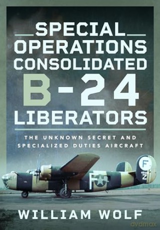 Special Operations Consolidated B24 - William Wolf [KSIĄŻKA]