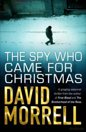 Spy Who Came For Christmas - David Morrell [KSIĄŻKA]