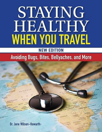 Staying Healthy When You Travel - Jane Wilson-Howarth [KSIĄŻKA]
