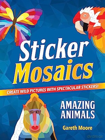 Sticker Mosaics Amazing Animals - Gareth Moore [KSIĄŻKA]