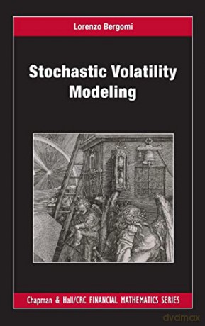 Stochastic Volatility Modeling - Lorenzo Bergomi [KSIĄŻKA]