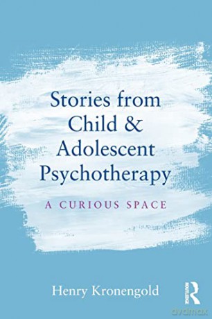 Stories From Child Adolescent Psychother - Henry Kronengold [KSIĄŻKA]