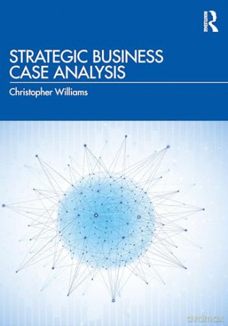 Strategic Business Case Analysis - Christophe Williams [KSIĄŻKA]