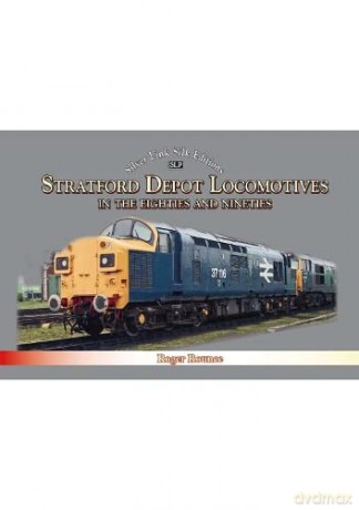 Stratford Depot Locomotives - Roger Rounce [KSIĄŻKA]