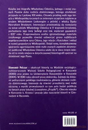 Władysław Odonic. Książę wielkopolski, wygnaniec i protektor Kościoła (ok. 1193-1239) - Sławomir Pelczar [KSIĄŻKA]