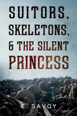 Suitors Skeletons The Silent Princess - E. Savoy [KSIĄŻKA]