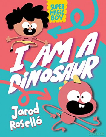 Super Magic Boy I Am A Dinosaur - Jarod Rosell [KSIĄŻKA]