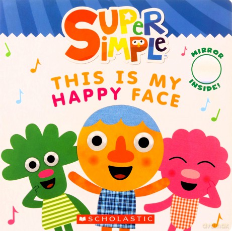 Super Simple This Is My Happy Face - Scholastic [KSIĄŻKA]