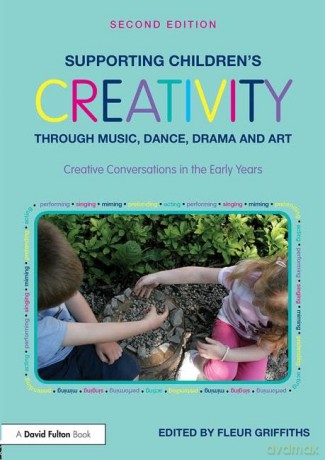 Supporting Childrens Creativity Through - Fleur Griffiths [KSIĄŻKA]