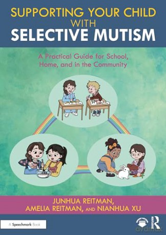 Supporting Your Child With Selective Mut - Junhua Reitman [KSIĄŻKA]