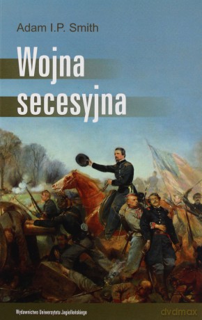 Wojna secesyjna - Adam I. P. Smith [KSIĄŻKA]