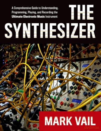 Synthesizer A Comprehensive Guide To Und - Mark Vail [KSIĄŻKA]