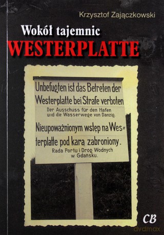 Wokół tajemnic Westerplatte - Krzysztof Zajączkowski [KSIĄŻKA]