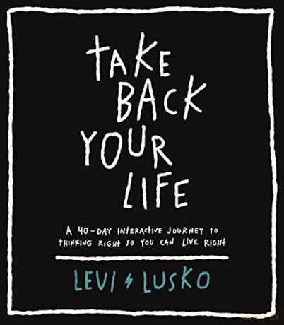 Take Back Your Life A 40day Interactive - Levi Lusko [KSIĄŻKA]