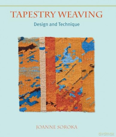 Tapestry Weaving - Joanne Soroka [KSIĄŻKA]