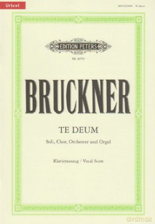 Te Deum C Lat Satb Soli Satb Chorus - Anton Bruckner [KSIĄŻKA]