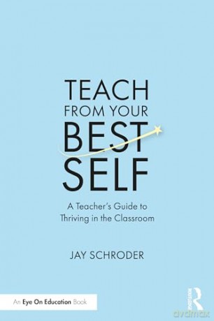 Teach From Your Best Self - Jay Schroder [KSIĄŻKA]