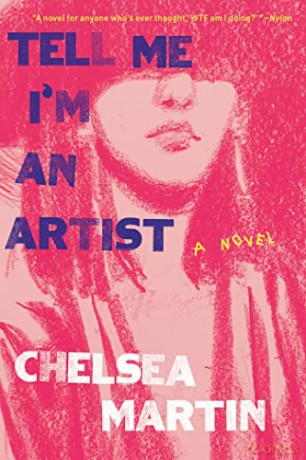 Tell Me Im An Artist - Chelsea Martin [KSIĄŻKA]