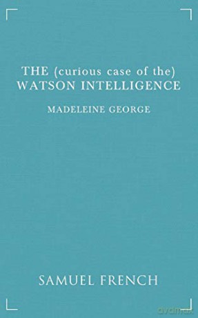 The (Curious Case Of The) Watson Intelli - Madeleine George [KSIĄŻKA]