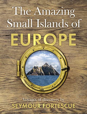 The Amazing Small Islands Of Europe - Fortescue Seymour [KSIĄŻKA]