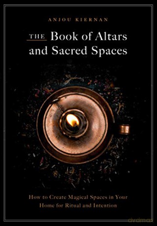 The Book Of Altars And Sacred Spaces - Anjou Kiernan [KSIĄŻKA]