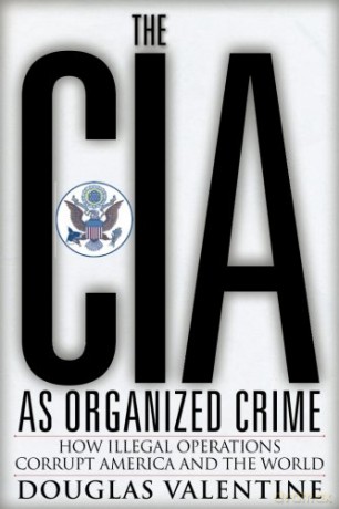 The Cia As Organized Crime - Valentine [KSIĄŻKA]