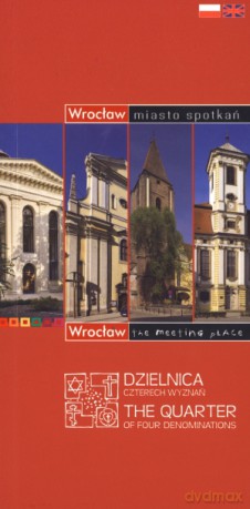 Wrocław - miasto spotkań. Dzielnica Czterech Wyznań [KSIĄŻKA]